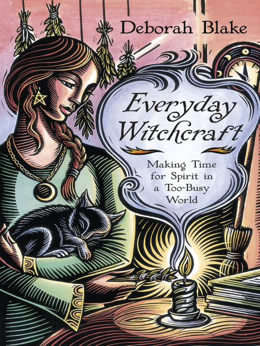 Title details for Everyday Witchcraft by Deborah Blake - Available
